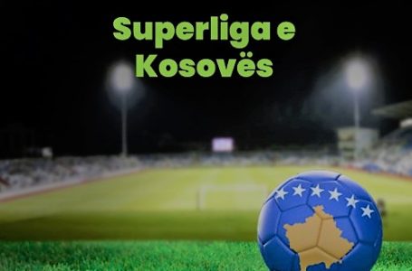 Rezultatet e pjesëve të para në ndeshjet e Superligës së Kosovës
