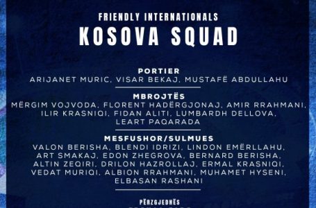 ​Publikohet lista e Kombëtares së Kosovës
