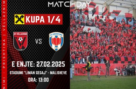 Dita e ndeshjes: Vëllaznimi përballë Prishtinës në çerekfinalen e Kupës së Kosovës