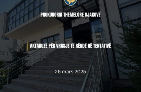 Prokuroria Themelore në Gjakovë ka ngritur aktakuzë për vrasje të rëndë në tentativë